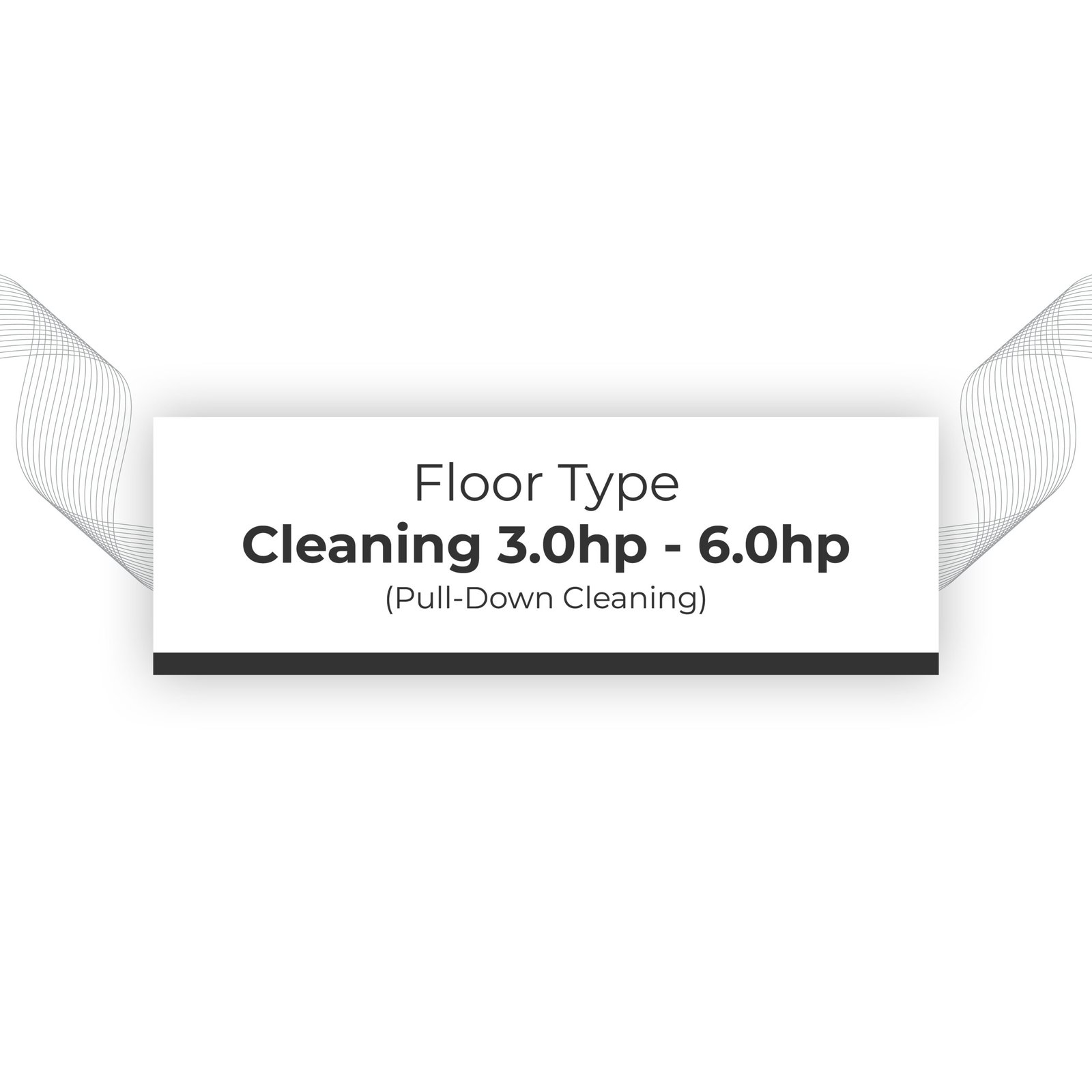 Pull-Down Cleaning 3.0hp - 6.0hp Floor Type