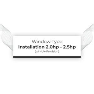 Installation 2.0hp - 2.5hp Window Type (w/ hole provision)