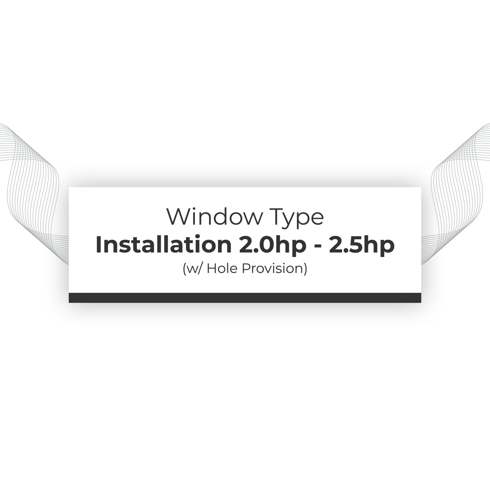 Installation 2.0hp - 2.5hp Window Type (w/ hole provision)