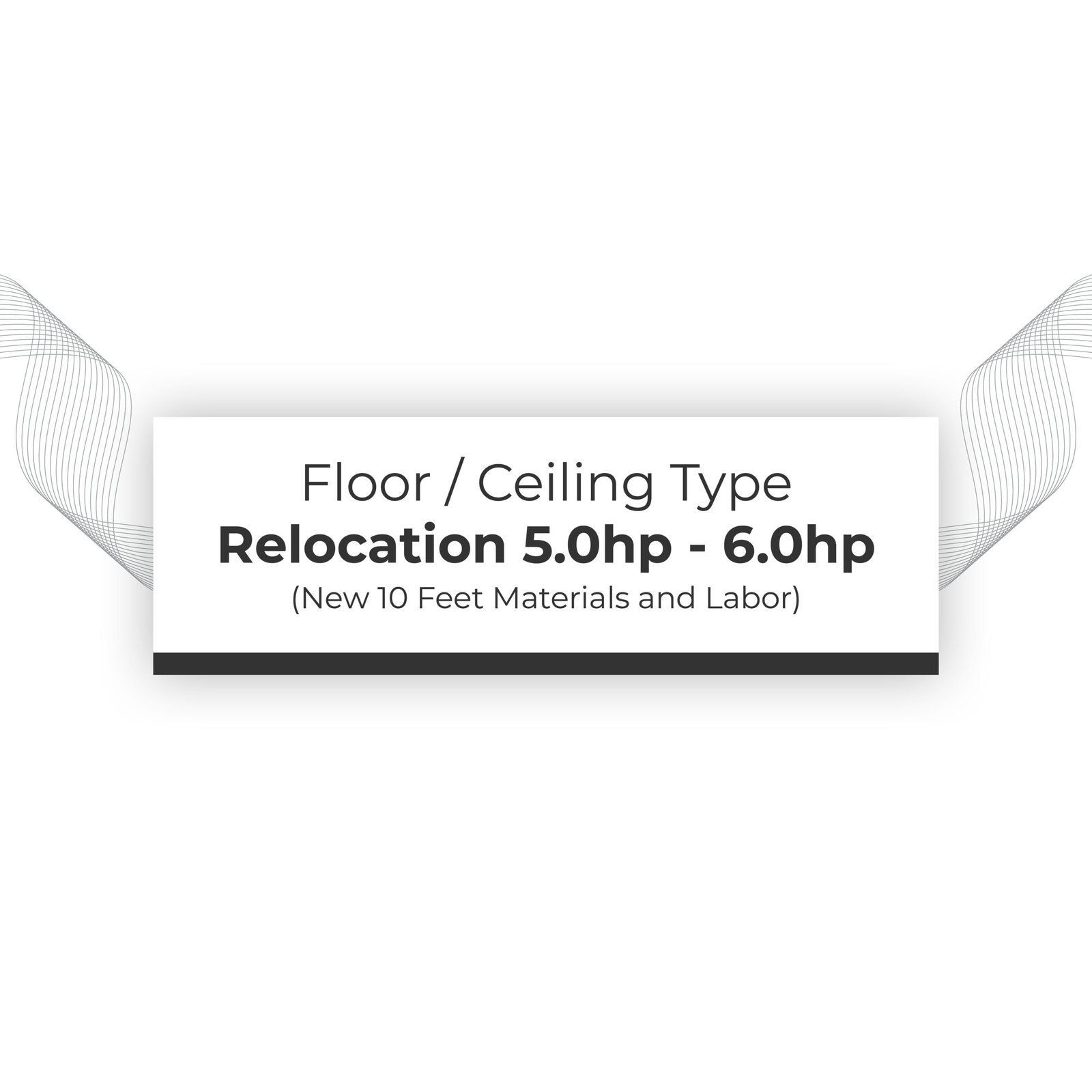 Dismantle & Relocation 5.0hp - 6.0hp Floor / Ceiling Type (New 10 Feet Materials and Labor)